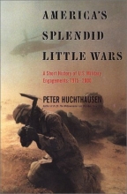 Cover art for America's Splendid Little Wars: A Short History of U.S. Military Engagements: 1975-2000