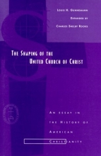Cover art for The Shaping of the United Church of Christ: An Essay in the History of American Christianity