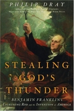 Cover art for Stealing God's Thunder: Benjamin Franklin's Lightning Rod and the Invention of America
