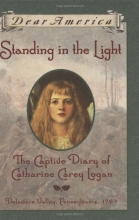 Cover art for Standing in the Light: The Captive Diary of Catharine Carey Logan, Delaware Valley, Pennsylvania, 1763