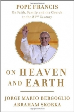 Cover art for On Heaven and Earth: Pope Francis on Faith, Family, and the Church in the Twenty-First Century