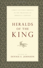 Cover art for Heralds of the King: Christ-Centered Sermons in the Tradition of Edmund P. Clowney