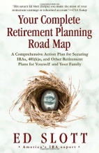 Cover art for Your Complete Retirement Planning Road Map: A Comprehensive Action Plan for Securing IRAs, 401(k)s, and Other Retirement Plans for Yourself and Your Family