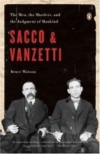 Cover art for Sacco and Vanzetti: The Men, the Murders, and the Judgment of Mankind (Penguin Us)