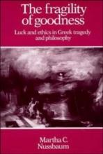 Cover art for The Fragility of Goodness: Luck and Ethics in Greek Tragedy and Philosophy
