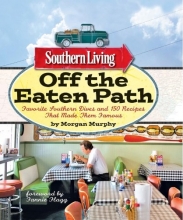 Cover art for Southern Living Off the Eaten Path: Favorite Southern Dives and 150 Recipes that Made Them Famous (Southern Living (Paperback Oxmoor))