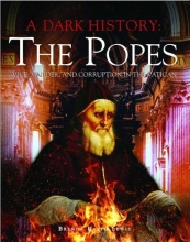 Cover art for A Dark History: the Popes: Vice, Murder, and Corruption in the Vatican