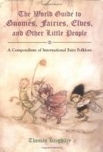 Cover art for The World Guide to Gnomes, Fairies, Elves & Other Little People