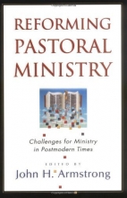 Cover art for Reforming Pastoral Ministry: Challenges for Ministry in Postmodern Times