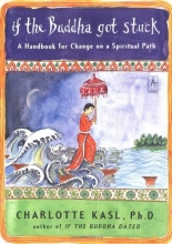 Cover art for If the Buddha Got Stuck: A Handbook for Change on a Spiritual Path