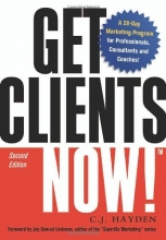 Cover art for Get Clients Now!(TM): A 28-Day Marketing Program for Professionals, Consultants, and Coaches