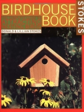 Cover art for The Complete Birdhouse Book: The Easy Guide to Attracting Nesting Birds
