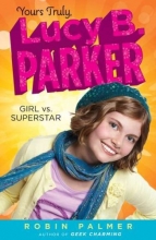 Cover art for Yours Truly, Lucy B. Parker: Girl vs. Superstar