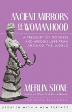 Cover art for Ancient Mirrors of Womanhood: A Treasury of Goddess and Heroine Lore from Around the World