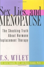 Cover art for Sex, Lies, and Menopause: The Shocking Truth About Hormone Replacement Therapy