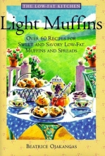 Cover art for Light Muffins: Over 60 Recipes for Sweet and Savory Low-Fat Muffins and Spreads (Low-Fat Kitchen)