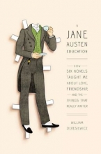Cover art for A Jane Austen Education: How Six Novels Taught Me About Love, Friendship, and the Things That Really Matter