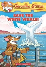 Cover art for Save the White Whale! (Geronimo Stilton, No. 45)