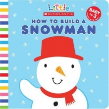 Cover art for How to Build a Snowman (Little Scholastic)