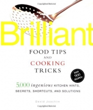 Cover art for Brilliant Food Tips and Cooking Tricks: 5,000 Ingenious Kitchen Hints, Secrets, Shortcuts, and Solutions