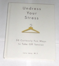 Cover art for Undress your stress: 30 curiously fun ways to take off tension