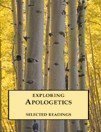 Cover art for Exploring Apologetics - Selected Readings