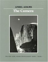 Cover art for The Camera (New Ansel Adams Photography Series, Book 1)
