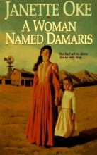 Cover art for A Woman Named Damaris (Women of the West (Bethany House Paperback))