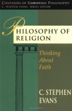 Cover art for Philosophy of Religion: Thinking about Faith (Contours of Christian Philosophy)