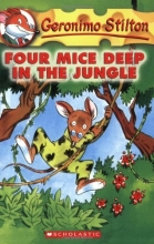Cover art for Four Mice Deep in the Jungle (Geronimo Stilton, No. 5)