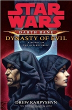 Cover art for Dynasty of Evil: Star Wars (Darth Bane): A Novel of the Old Republic