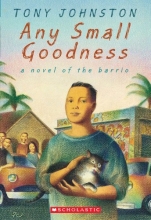 Cover art for Any Small Goodness: A Novel of the Barrio