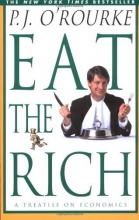Cover art for Eat the Rich: A Treatise on Economics (O'Rourke, P. J.)