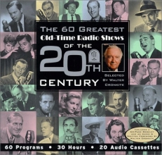 Cover art for The 60 Greatest Old-Time Radio Shows of the 20th Century selected by Walter Cronkite
