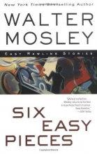 Cover art for Six Easy Pieces: Easy Rawlins Stories
