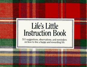 Cover art for Life's Little Instruction Book:  511 suggestions, observations, and reminders on how to live a happy and rewarding life