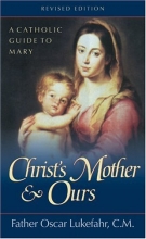 Cover art for Christ's Mother and Ours: A Catholic Guide to Mary, Revised and Updated