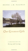 Cover art for Our Greatest Gift: A Meditation on Dying and Caring