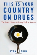 Cover art for This Is Your Country on Drugs: The Secret History of Getting High in America