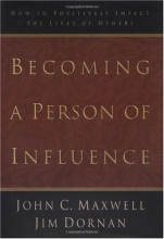 Cover art for Becoming a Person of Influence: How to Positively Impact the Lives of Others