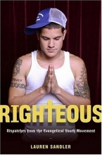 Cover art for Righteous: Dispatches from the Evangelical Youth Movement