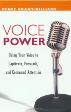 Cover art for Voice Power: Using Your Voice to Captivate, Persuade, and Command Attention