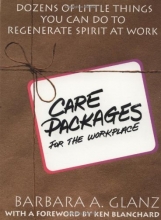 Cover art for Care Packages for the Workplace: Dozens of Little Things You Can Do To Regenerate Spirit At Work