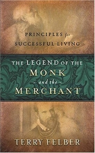 Cover art for The Legend of the Monk and the Merchant: Principles for Successful Living