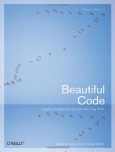 Cover art for Beautiful Code: Leading Programmers Explain How They Think (Theory in Practice (O'Reilly))