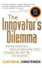 Cover art for The Innovator's Dilemma: The Revolutionary National Bestseller That Changed The Way We Do Business
