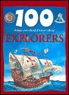 Cover art for Explorers (100 Things You Should Know About Series)