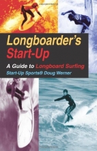 Cover art for Longboarder's Start-Up: A Guide to Longboard Surfing (Start-Up Sports series)
