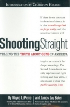 Cover art for Shooting Straight: Telling the Truth About Guns in America