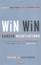 Cover art for Win-Win Career Negotiations: Proven Strategies for Getting What You Want from Your Employer